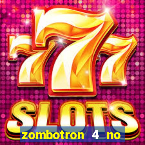 zombotron 4 no click jogos